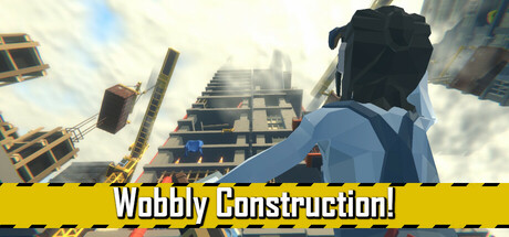 Wobbly Construction!