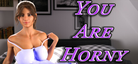 You Are Horny - Episode 1