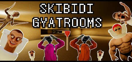 SKIBIDI GYATROOMS