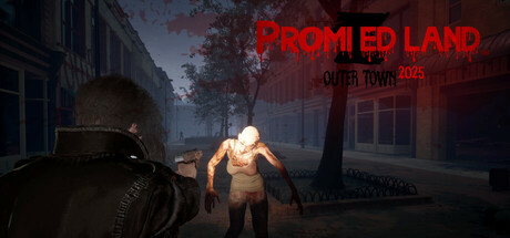 PROMIZED LAND: Outer Town 2025