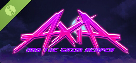 Axia and The Grim Reaper Demo