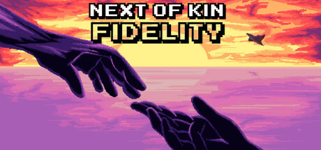 Next of Kin: Fidelity