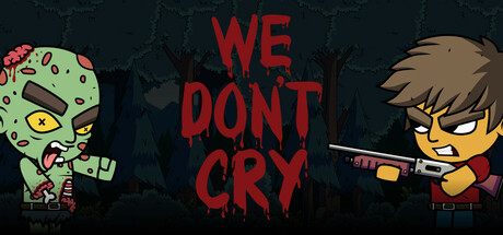 We Don't Cry: Zombie Survival