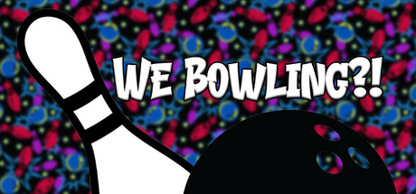 We Bowling?!
