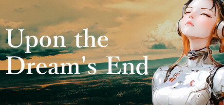 夢の終わり - Upon the Dream's End -
