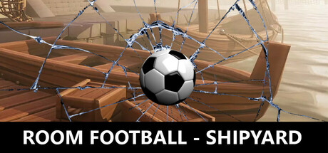 ROOM FOOTBALL - Shipyard