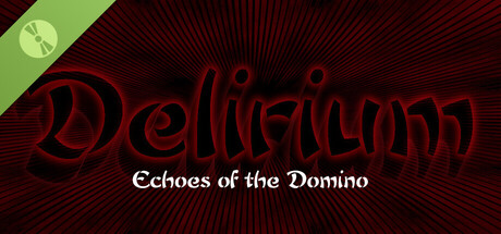 Delirium: Echoes of the Domino Demo