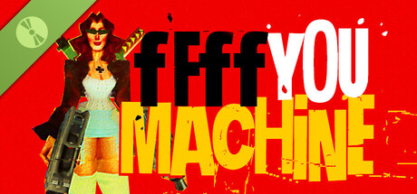 FUCK YOU MACHINE Demo