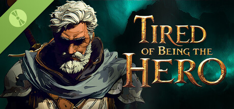 Tired of Being the Hero Demo