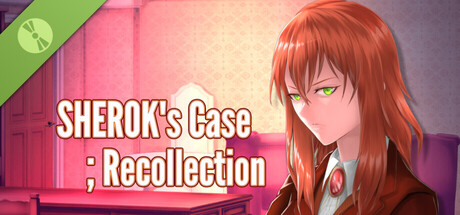SHEROK’s Case ; Recollection Demo