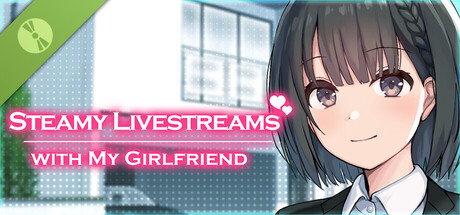 Steamy Livestreams with My Girlfriend Demo