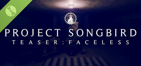 Project Songbird Teaser: Faceless