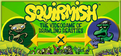 SQUIRMISH: The Videogame of Brawling Beasties